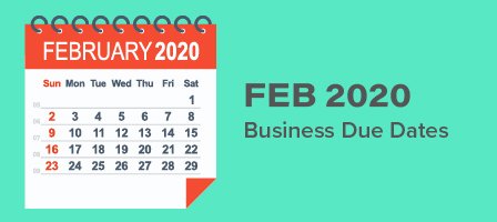 Feb 2020 business due dates